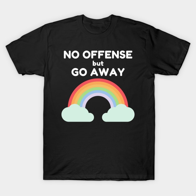 No Offense but Go Away T-Shirt by FunnyStylesShop